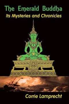 portada The Emerald Buddha: Its Mysteries and Chronicles (en Inglés)