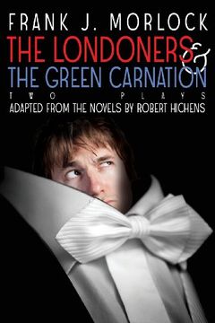 portada The Londoners & The Green Carnation: Two Plays Adapted from the Novels of Robert Hichens