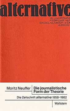 portada Die Journalistische Form der Theorie: Die Zeitschrift »Alternative«, 1958-1982 (en Alemán)