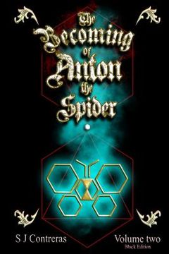 portada The Becoming of Anton the Spider - Volume Two (Black Edition): The Contrarian Chronicles - Book One, Volume Two (in English)