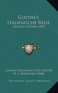 portada goethe's italienische reise: selected letters (1894) (en Inglés)