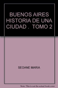 portada BUENOS AIRES HISTORIA DE UNA CIUDAD .  TOMO 2