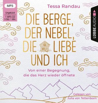 portada Die Berge, der Nebel, die Liebe und ich: Von Einer Begegnung, die das Herz Wieder Öffnete. Ungekürzt. (in German)
