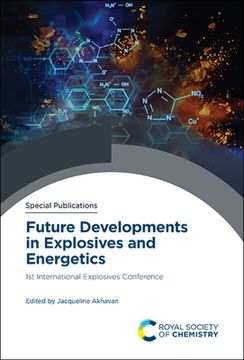 portada Future Developments in Explosives and Energetics: 1st International Explosives Conference (en Inglés)