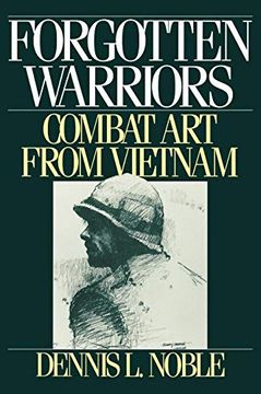 portada Forgotten Warriors: Combat art From Vietnam (in English)