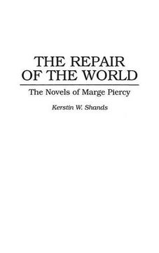 portada The Repair of the World: The Novels of Marge Piercy (Contributions in Women's Studies)
