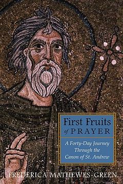 portada First Fruits of Prayer: A Forty Day Journey Through the Canon of St. Andrew (in English)