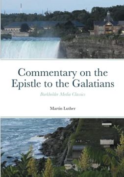portada Commentary on the Epistle to the Galatians: Burkholder Media Classics (en Inglés)