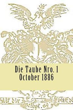 portada Die Taube No. 1: Familienblatt Fuer Die Mitglieder Der Hofrath Sack'schen Stiftung. (en Alemán)