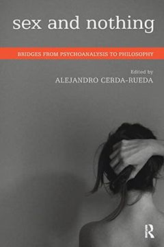 portada Sex and Nothing: Bridges From Psychoanalysis to Philosophy (en Inglés)