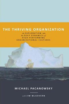 portada The Thriving Organization: An Exploration into the Deep Dynamics of High-Performing Organizational Cultures (en Inglés)