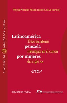 portada Latinoamérica Pensada por Mujeres: Trece Escritoras Irrumpen en el Canon del Siglo xx (Clásicos de Biblioteca Nueva) (in Spanish)