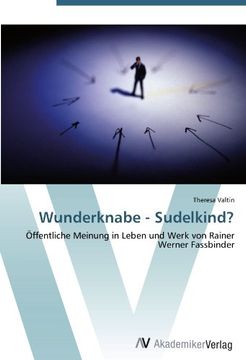portada Wunderknabe - Sudelkind?: Öffentliche Meinung in Leben und Werk von Rainer Werner Fassbinder