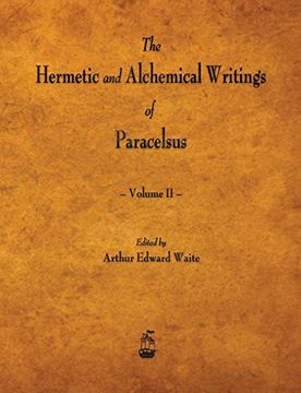 portada The Hermetic and Alchemical Writings of Paracelsus - Volume ii: 2 (en Inglés)