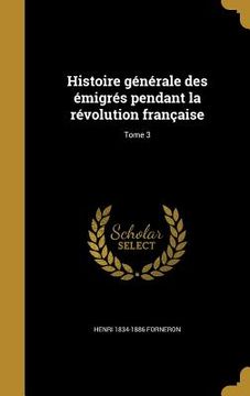 portada Histoire générale des émigrés pendant la révolution française; Tome 3 (en Francés)