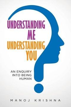 portada Understanding Me, Understanding You: An enquiry into being human (en Inglés)