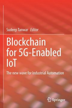 portada Blockchain for 5g-Enabled Iot: The New Wave for Industrial Automation (en Inglés)