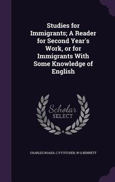 portada Studies for Immigrants; A Reader for Second Year's Work, or for Immigrants With Some Knowledge of English (in English)
