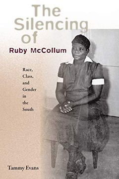 portada The Silencing of Ruby Mccollum: Race, Class, and Gender in the South (en Inglés)