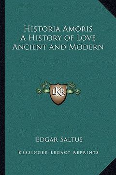 portada historia amoris a history of love ancient and modern (en Inglés)