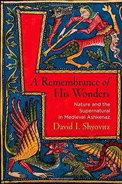 portada A Remembrance of his Wonders: Nature and the Supernatural in Medieval Ashkenaz (Jewish Culture and Contexts) (en Inglés)