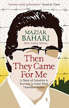 portada Then They Came For Me: A Story of Injustice and Survival in Iran's Most Notorious Prison