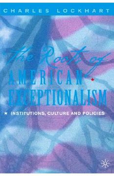 portada the roots of american exceptionalism: institutions, culture and policies (en Inglés)
