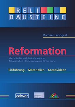 portada Relibausteine Reformation: Martin Luther und die Reformatoren - Zeitgeschehen - Reformation und Kirche Heute (Relibausteine Sekundar) (en Alemán)