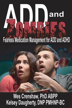 portada ADD and Zombies: Fearless Medication Management for ADD and ADHD (en Inglés)