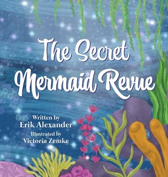 portada The Secret Mermaid Revue (en Inglés)