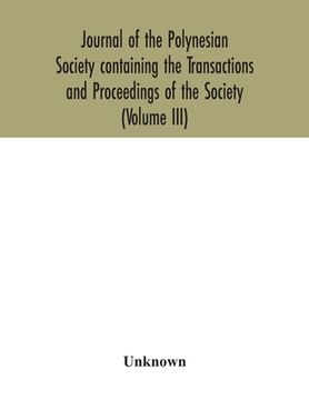 portada Journal of the Polynesian Society containing the Transactions and Proceedings of the Society (Volume III) (en Inglés)