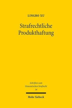 portada Strafrechtliche Produkthaftung: Ein Vergleich Zwischen Deutschland, Japan Und China (in German)