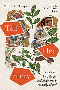 portada Tell her Story: How Women Led, Taught, and Ministered in the Early Church (en Inglés)