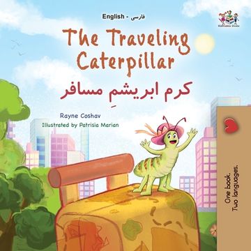 portada The Traveling Caterpillar (English Farsi Bilingual Book for Kids)