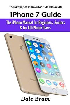 portada Iphone 7 Guide: The Iphone Manual for Beginners, Seniors & for all Iphone Users (The Simplified Manual for Kids and Adults)
