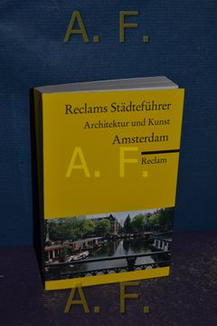 portada Amsterdam: Mit 31 Abbilldungen Sowie 15 Plänen und Grundrissen. Reclams Universal-Bibliothek , nr. 18826, Reclams Städteführer Architektur und Kunst (en Alemán)