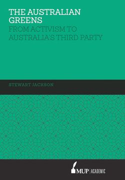 portada The Australian Greens: From Activism to Australia's Third Party (in English)