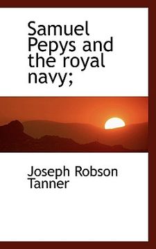 portada samuel pepys and the royal navy; (en Inglés)