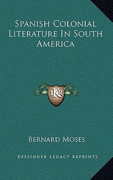portada spanish colonial literature in south america (in English)