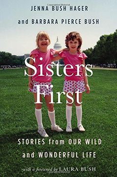 portada Sisters First: Stories from Our Wild and Wonderful Life (en Inglés)