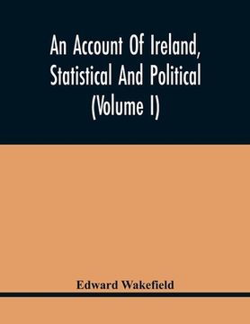 portada An Account Of Ireland, Statistical And Political (Volume I) (en Inglés)