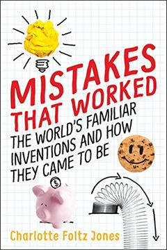 portada Mistakes That Worked: The World's Familiar Inventions and how They Came to be (in English)