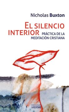 portada El Silencio Interior: Prácticas de la Meditación Cristiana (Nueva Alianza) (in Spanish)