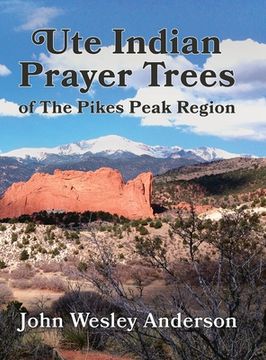 portada Ute Prayer Trees of the Pikes Peak Region (in English)