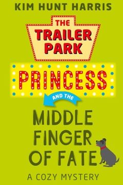 portada The Trailer Park Princess and the Middle Finger of Fate (Volume 1)