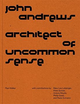 portada John Andrews: Architect of Uncommon Sense 
