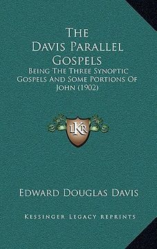 portada the davis parallel gospels: being the three synoptic gospels and some portions of john (1902) (en Inglés)