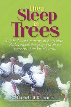 portada They Sleep in Trees: Life in the wild, featuring rabbit families, chicken mafias, deer gangs and all the characters of the Florida forest. (en Inglés)