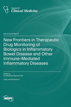 portada New Frontiers in Therapeutic Drug Monitoring of Biologics in Inflammatory Bowel Disease and Other Immune-Mediated Inflammatory Diseases (in English)