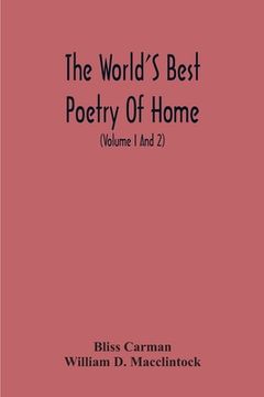 portada The World'S Best Poetry Of Home: Of Friendship Introduction The Purpose Of Poetry Introductory Essay Young People And The Poets (Volume I And 2) (en Inglés)